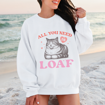 All You Need Is Loaf Cat Sweatshirt, Cozy Cat Lover Crewneck, Perfect Gift for Cat Owners, Funny Pet Sweatshirt, Cute Animal Apparel