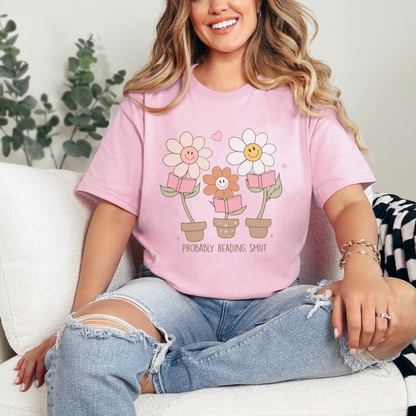 Probably Reading Smut Flower Tshirt, Book Lover Gift, Floral Tee, Funny Graphic Shirt, Unisex Cotton Top