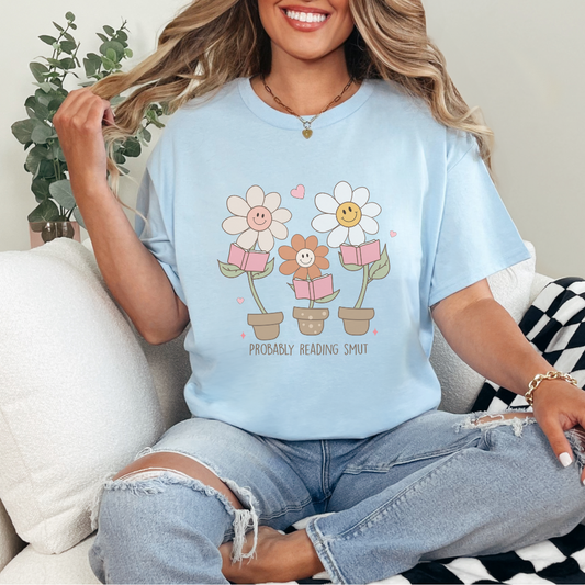 Probably Reading Smut Flower Tshirt, Book Lover Gift, Floral Tee, Funny Graphic Shirt, Unisex Cotton Top