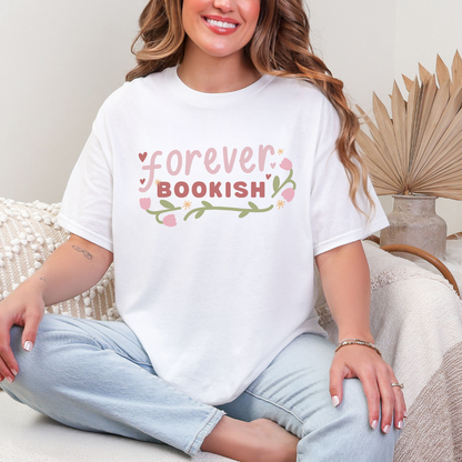 Forever Bookish Tee - Cozy, Casual T-Shirt for Book Lovers, Perfect Gift for Readers, Literary Fans, Birthday Gift, Reading Events