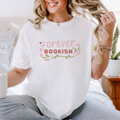 Forever Bookish Tee - Cozy, Casual T-Shirt for Book Lovers, Perfect Gift for Readers, Literary Fans, Birthday Gift, Reading Events